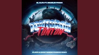 Tontoron Tonton (Vlado & Rockywhereyoubeen Remix)