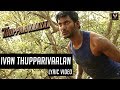 Ivan Thupparivaalan (Official Lyric Video) | Thupparivaalan | Vishal | Mysskin | Arrol Corelli