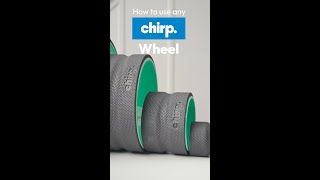 How To Use Any Chirp Wheel
