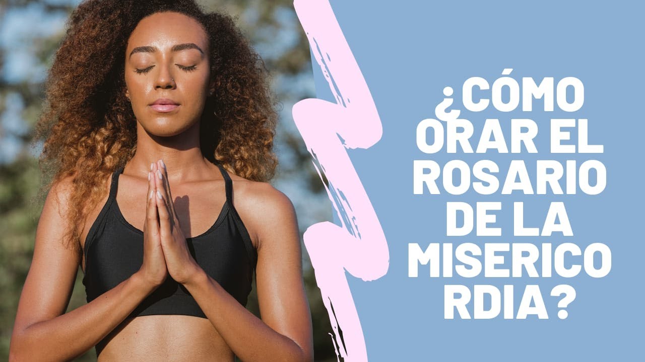 ¿Cómo orar el rosario de la misericordia?