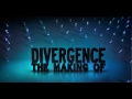 Divergence - The Making of...
