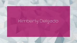 Kimberly Delgado - appearance