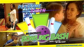 First time bowling fun - "Big Brother's Bowling Bash" - Playtime with Ayden - Episode #18