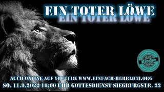 Ein toter Löwe einfach herrlich herrlich einfach Pastor Ralf Nietzke