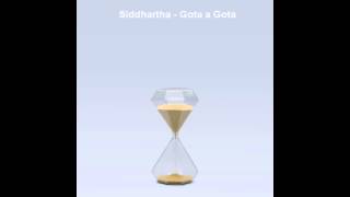 Watch Siddhartha Gota A Gota video