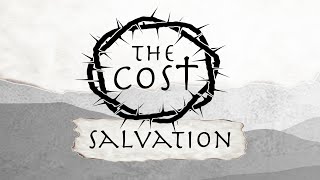 The Cost L4 - Salvation