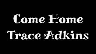 Watch Trace Adkins Come Home video