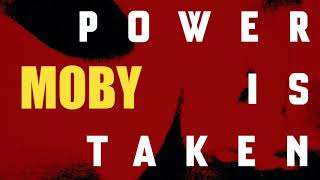 Moby - Power Is Taken (Feat. Dh Peligro & Booge)
