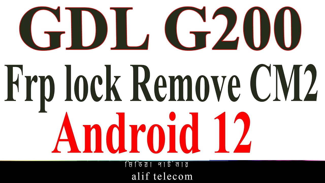 GDL G200 frp lock remove Cm2 android 12 GDL G200 frp lock remove Cm2 android 12