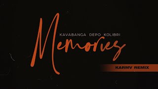 Kavabanga Depo Kolibri - Memories (Karmv Remix)