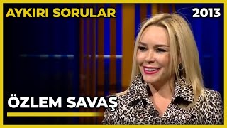 Aykırı Sorular Özlem Savaş - 30.11.2013