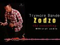 Trymore Bande Zodzo Official Audio 2014