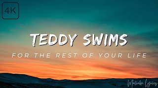 Watch Teddy Swims For The Rest Of Your Life video