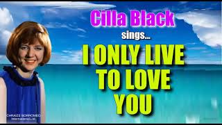 Watch Cilla Black I Only Live To Love You video