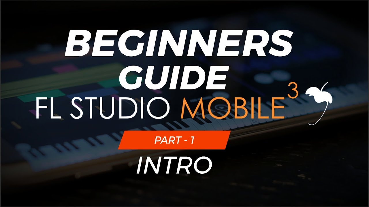 How To Use FL Studio Mobile | Beginners Guide | Part – 1 How To Use FL Studio Mobile | Beginners Guide | Part – 1