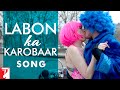 Labon Ka Karobaar Song | Befikre | Ranveer Singh, Vaani Kapoor | Papon | Vishal and Shekhar, Jaideep