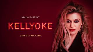 Kelly Clarkson - Call Out My Name (Official Audio)