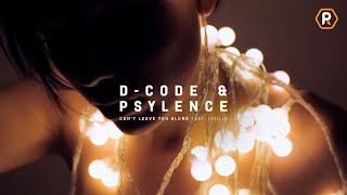 D-Code & Psylence Can’t Leave You Alone feat. Laville - OFFICIAL VIDEO