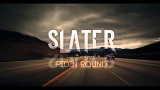 Watch Slater Ridin Round video