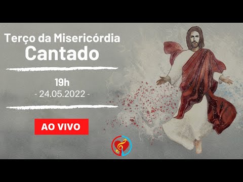 Terço da Divina Misericórdia Cantado - 24/05/2022 - 19h