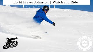 Ep.16 Fraser Johnston Watch And Ride