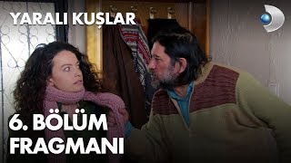 Yaralı Kuşlar 6. Bölüm Fragmanı