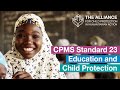 CPMS Standard 23: Education and Child Protection