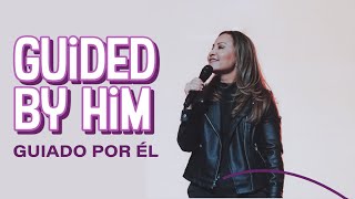Guided by Him | Guiado por Él - Apóstol Patty Valenzuela