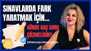 Sınavlara Hazırlanırken Günde Kaç Soru Çözmelisin? Eğitim Koçu Özlem Keskin
