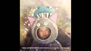 Watch Downtown Fiction Lets Be Animals video
