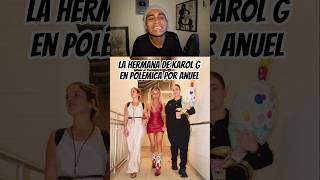 Critican A La Hermana De Karol G Por Escuchar A Anuel Aa