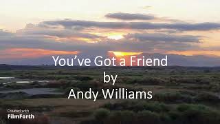 Watch Andy Williams Youve Got A Friend video