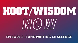 Hoot Wisdom Now! Ep 3: Can You Write a Song Over Zoom?