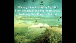 Myristica Waiting For Yesterday Featuring Chris Philpotts