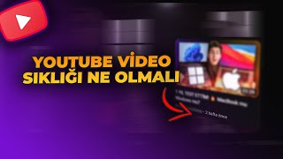 Youtubeta Günde Kaç Video Atılmalı? Ünlü Youtuber Nasıl Olunur?