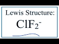 ClF2 - Lewis Structure ClF2 - Lewis Structure