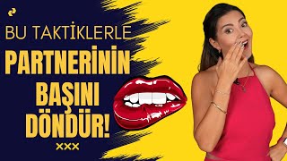 Partnerinin Başını Döndürecek Ön Sırları - Part-2 I