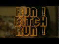 Run! Bitch Run! (2009) Free Online Movie Now! Run! Bitch Run! (2009)