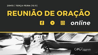 Reunião de oração online | 20h15 | Terça-feira | 10.11