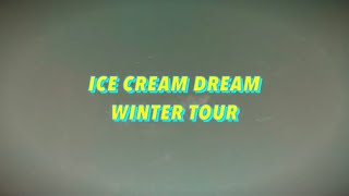 Ice Cream Dream Winter Tour (2018)