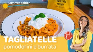 Tagliatelle Con Sugo Di Pomodorini E Burrata - Benedetta Parodi Official