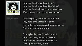 Watch Keith Green How Can They Live Without Jesus video