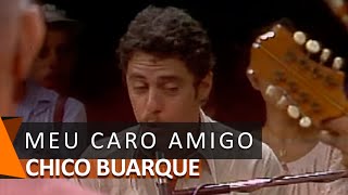 Watch Chico Buarque Meu Caro Amigo video