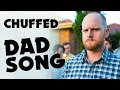Chuffed (DAD SONG)