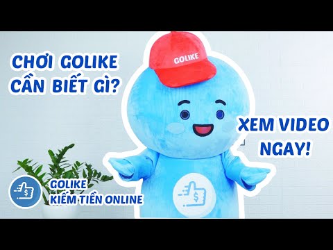Tất tần tật những thứ bạn cần biết khi chơi GoLike