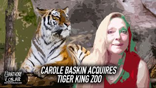 Carole Baskin Acquires Tiger King Zoo