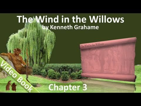 Chapter 03 - The Wind in the Willows by Kenneth Grahame