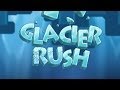 Glacier Rush