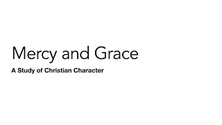 Mercy and Grace: Sunday School Service 7/12/20