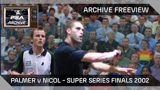 Squash: Palmer v Nicol - Archive Freeview - Super Series Finals 2002
